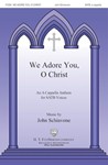 We Adore You O Christ