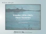 Whistler (1834-1903): Three Nocturnes For Organ Solo and Assistants