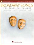 Broadway Songs for Classical Players - Clarinet and Piano - Clarinet