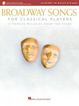 Broadway Songs for Classical Players - Clarinet and Piano - With online audio of piano accompaniments Clarinet