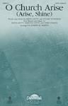 O Church, Arise (Arise, Shine) [choral sattb] Martin SATB
