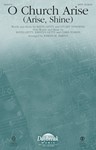 O Church, Arise (Arise, Shine) [choral sattb] Martin SATB
