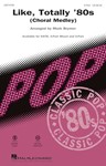 Like Totally 80s - Choral Medley