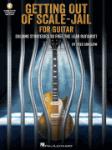 Get Out of Scale-Jail for Guitar - Soloing Strategies to Free the Lead Guitarist