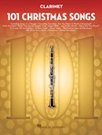101 Christmas Songs - for Clarinet Clarinet