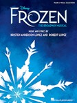 Hal Leonard Lopez R              Disney's Frozen - The Broadway Musical - Piano / Vocal / Guitar