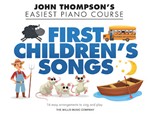 Willis Various              Hussey C  First Children's Songs - John Thompson's Easiest Piano Course