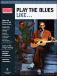 Play the Blues Like... - Acoustic Guitar Private Lessons Series