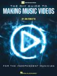 The DIY Guide to Making Music Videos -