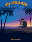 Greatest Day [ukulele] Shimabukuro