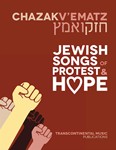 Chazak V'ematz: Jewish Songs of Protest and Hope