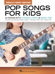 Pop Songs for Kids - Really Easy Guitar Series - 22 Songs with Chords, Lyrics & Basic Tab
