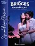 The Bridges of Madison County [vocal score]