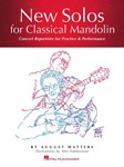 New Solos for Classical Mandolin - Concert Repertoire for Practice & Performance