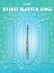 101 Most Beautiful Songs - for Flute