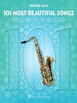 101 Most Beautiful Songs - for Tenor Sax