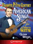 Favorite 19th Century American Songs for Fingerstyle Guitar