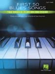 Hal Leonard   Various First 50 Blues Songs You Should Play on the Piano - Easy Piano