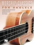 Worship Classics for Ukulele