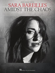 Hal Leonard   Sara Bareilles Sara Bareilles - Amidst the Chaos - Piano / Vocal / Guitar