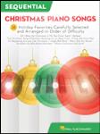 Sequential Christmas Piano Songs - 26 Holiday Favorites Carefully Selected and Arranged in Order of Difficulty