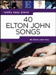 40 Elton John Songs [easy piano] Really Easy Piano Series