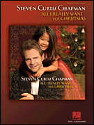Hal Leonard  Chapman Chapman Steven Curtis Chapman - All I Really Want For Christmas - Piano / Vocal / Guitar