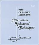 The Creative Director: Alternative Rehearsal Techniques