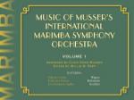 Music of Musser's International Marimba Symph. Orch.