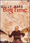 Billy Ward Big Time -