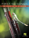 First 50 Songs You Should Play on Bassoon - A Must-Have Collection of Well-Known Songs, Including Several Bassoon Features!