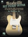 Nashville Hot Pickin' Guitar - Tips, Tricks and Techniques to Sound Just Like the Pros!