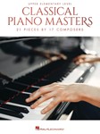 Classical Piano Masters - Upper Elementary Level - 21 Pieces by 17 Composers