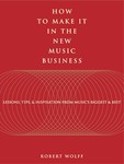 How to Make It in the New Music Business