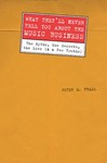 What They'll Never Tell You About the Music Biz