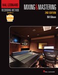 Hal Leonard Recording Method - Book 6: Mixing & Mastering - 2nd Edition