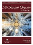 The Festival Organist - Volume III - Music for Organ by Grimoaldo Macchia