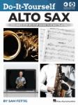 Do-It-Yourself Alto Sax - The Best Step-by-Step Guide to Start Playing