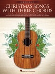 Ukulele Christmas Songs with Three Chords