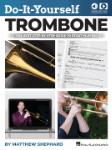 Do-It-Yourself Trombone - The Best Step-by-Step Guide to Start Playing