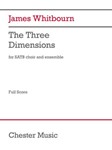 The Three Dimensions - for SATB Choir and Ensemble Full Score