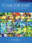 A Time for Song - Volume 1: Solos for Hope and Healing - Medium Low Voice / Piano