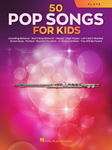 50 Pop Songs for Kids - for Flute