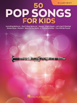 50 Pop Songs for Kids - for Clarinet