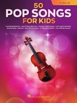 50 Pop Songs for Kids - for Violin