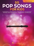 50 Pop Songs for Kids - for Recorder