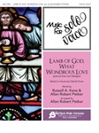Lamb of God, What Wondrous Love - Music for Solo Voice Series Vocal Solo with Optional Duet and Obbligato