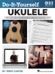 Do-It-Yourself Ukulele - The Best Step-by-Step Guide to Start Playing for Soprano, Concert, or Tenor Ukulele