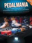 Pedalmania - The Complete Guide to Stompboxes and Pedalboards