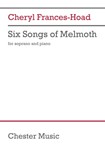 Six Songs of Melmoth - for Soprano and Piano